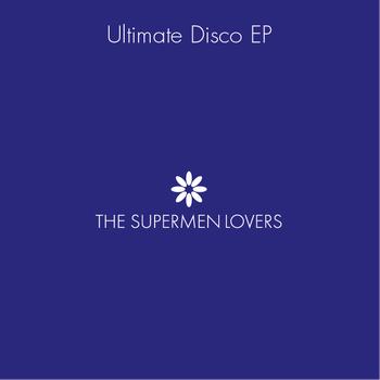 The Supermen Lovers - Ultimate Disco EP