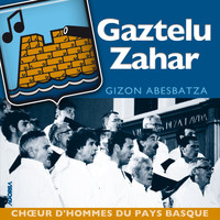 Gaztelu Zahar - Gizon abesbatza (Choeur d'hommes du Pays Basque)