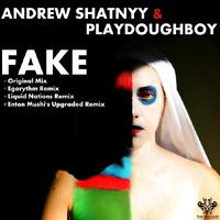 Andrew Shatnyy & Playdoughboy - Fake