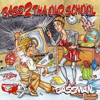 Bassman - Bass 2 Tha Old School