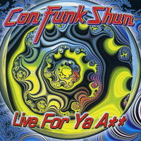 Con Funk Shun - Live for Ya Ass