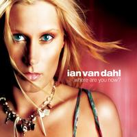 Ian Van Dahl - Where Are You Now