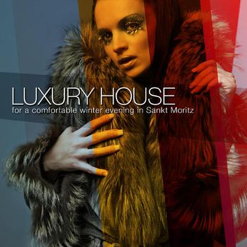 Various Artists - Luxury House - For A Comfortable Winter Evening In Sankt Moritz