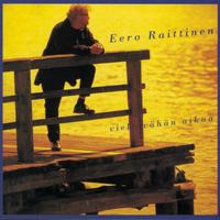 Eero Raittinen - Vielä vähän aikaa