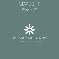 The Supermen Lovers, Mani Hoffman - Starlight (Remixes)