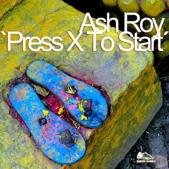Ash Roy - Press X To Start EP