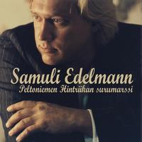 Samuli Edelmann - Peltoniemen Hintriikan surumarssi