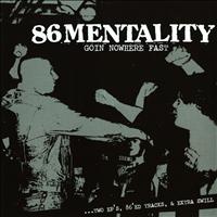 86 Mentality - Goin' Nowhere Fast