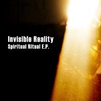 Invisible Reality - Spiritual Ritual E.P.