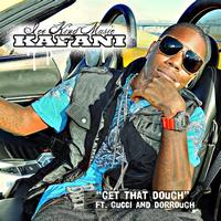 Kafani - Get That Dough (feat. Gucci & Dorrough) - SIngle