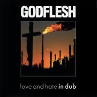Godflesh - Songs Of Love....In Dub