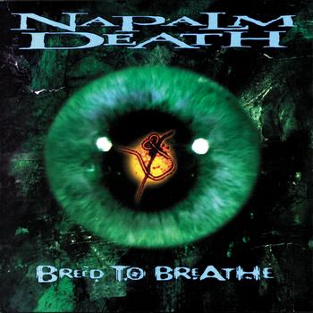 Napalm Death - Breed To Breathe