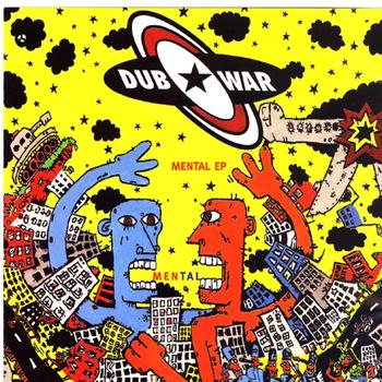 Dub War - Mental EP