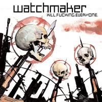 Watchmaker - Kill.Fucking.Everyone.
