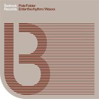 Pole Folder - Enter the Rhythm / Waxx