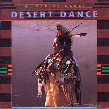 Carlos Nakai - UNITED STATES R. Carlos Nakai: Desert Dance