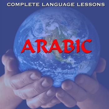 Complete Language Lessons - Learn Arabic - Easily, Effectively, and Fluently