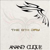 Anand Clique - The 8th Day