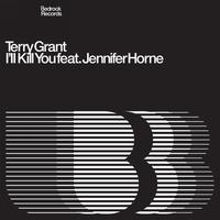 Terry Grant - I'll Kill You Feat. Jennifer Horne