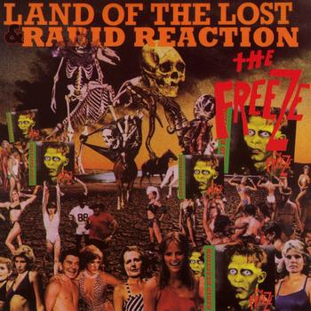 The Freeze - Land Of The Lost/Rabid Reaction