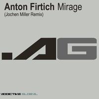 Anton Firtich - Mirage (Jochen Miller Remix)
