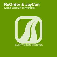 ReOrder & JayCan - Come With Me To Varanasi