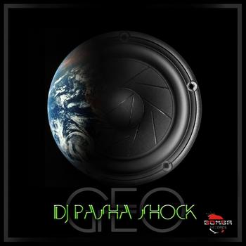 Dj Pasha Shock - Geo