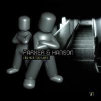 Parker & Hanson - It’s Not Too Late