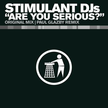 Stimulant DJs - Are You Serious?