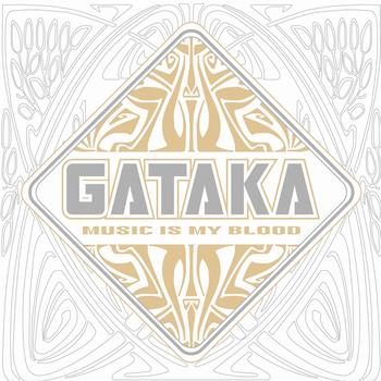 Gataka - Music is my blood