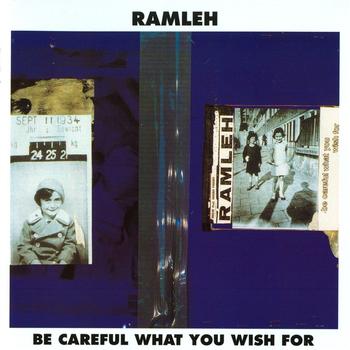 Ramleh - Be Careful What You Wish For
