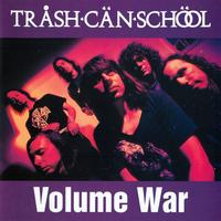 Trash Can School - Volume War