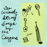 The Cougars - Ten Curiously Strong Songs