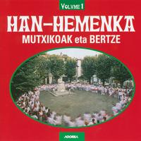 Han-Hemenka - Mutxikoak eta Bertze