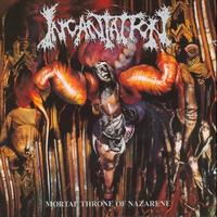 Incantation - Mortal Throne of Nazarene