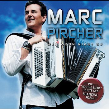 Marc Pircher - Wer wenn nicht du