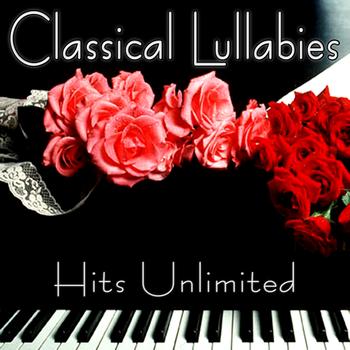 Hits Unlimited - Classical Lullabies - Classical Piano Music For Children