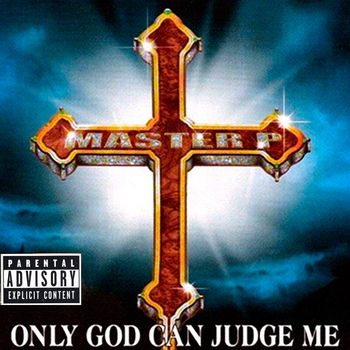 Master P - Only God Can Judge Me (Explicit)
