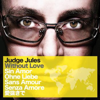 Judge Jules - Without Love