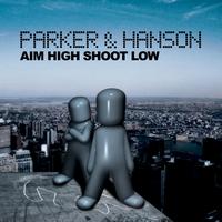 Parker & Hanson - Aim High, Shoot Low