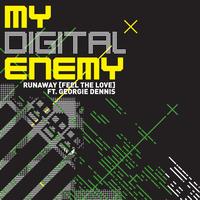 My Digital Enemy - Runaway (Feel The Love)