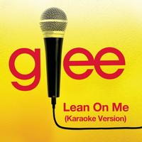 Glee Cast - Lean On Me (Karaoke - Glee Cast Version)