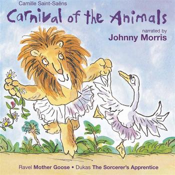 Johnny Morris - SAINT-SAENS: Carnival of the Animals / RAVEL: Mother Goose (Children's Classics)