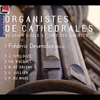 Frédéric Desenclos - Organistes de cathédrales: Du Grand Siècle à l'orée des Lumières (Orgue J. Boizard à St Michel-en-Thiérache)