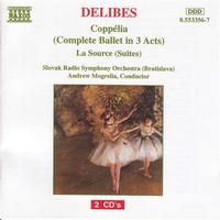 Andrew Mogrelia - DELIBES: Coppelia (Complete Ballet) / La Source Suites