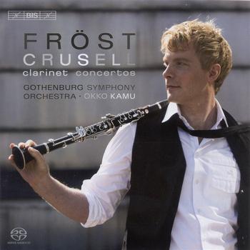Martin Frost - CRUSELL, B.H.: Clarinet Concertos Nos. 1-3 (Frost, Gothenburg Symphony, Kamu)