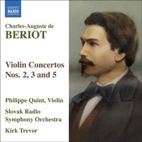 Philippe Quint - BERIOT, C.-A. de: Violin Concertos Nos. 2, 3 and 5 (Quint)