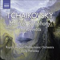 Vasily Petrenko - TCHAIKOVSKY, P.I.: Manfred Symphony / Voyevoda (Royal Liverpool Philharmonic, Petrenko)