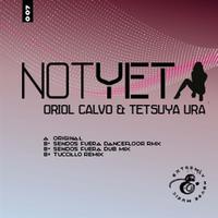 Oriol Calvo & Tetsuya Ura - Not Yet