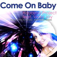 Aquazoo Project feat. Vicky Jay - Come On Baby
